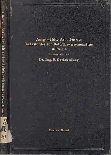 Sachsenberg, E. und W. Fehse und K. H. Schmidt: Sammelband: 1) Sachsenberg: Neuere Versuche auf arbeitstechnischem Gebiet / 2) Fehse: Grenzen der Wirtschaftlichkeit bei der Vorkalkulation im Maschinenbau / 3) Schmidt: Organisation und Grenzen der Arbeitsz