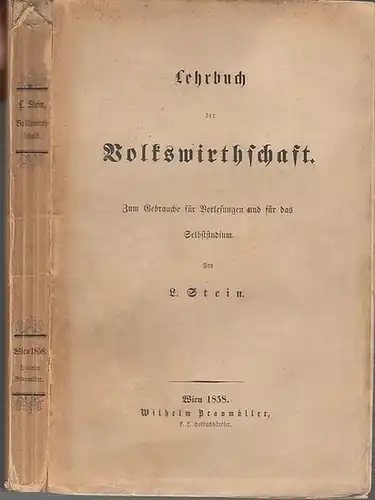 Stein, L: Lehrbuch der Volkswirthschaft ( Volkswirtschaft ). Zum Gebrauche für Vorlesungen und für das Selbststudium. Aus dem Inhalt: Güterlehre / Wirthschaftliche Ordnungen / Das...