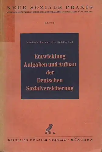 Schieckel: Entwicklung, Aufgaben und Aufbau der Deutschen Sozialversicherung. (Neue soziale Praxis, Schriftenreihe des bayer. Staatsministeriums für Arbeit, Heft 1). 