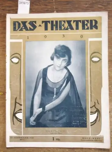 Theater, Das - Wilhelm Ritter (Hrsg.), E. Kroll (Red.): Das Theater. XI. (11.) Jahrgang 1930, Heft 3  ( März ). Illustrierte Halbmonatsschrift für Theater...