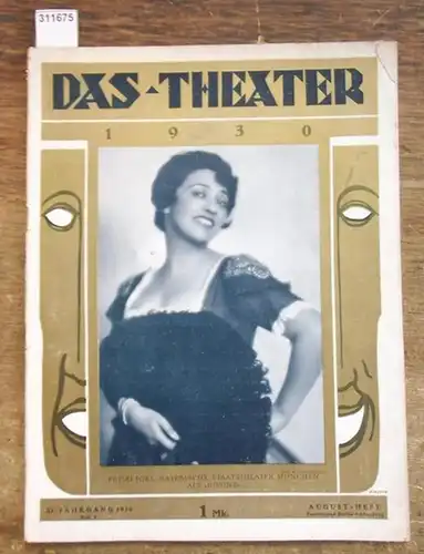 Theater, Das - Wilhelm Ritter (Hrsg.), E. Kroll (Red.): Das Theater. XI. (11.) Jahrgang 1930, Heft 8  ( August ). Illustrierte Halbmonatsschrift für Theater...