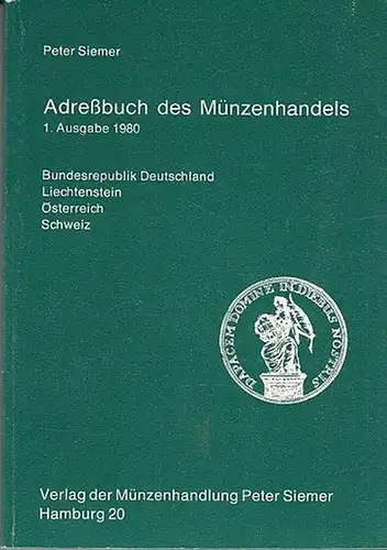 Siemer, Peter: Adreßbuch des Münzenhandels.  Bundesrepublik Deutschland, Liechtenstein, Österreich, Schweiz. 