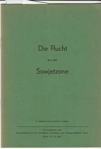 Hrsg. Bundesministerium für Vertriebene, Flüchlinge und Kriegsgeschädigte, Bonn: Die Flucht aus der Sowjetzone. 