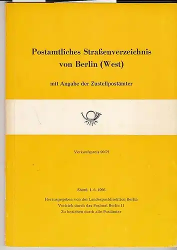 Hrsg. Von der Landespostdirektion Berlin Stand 1.6.1966: Postamtliches Straßenverzeichnis von Berlin (West) mit Angabe der Zustellpostämter. 