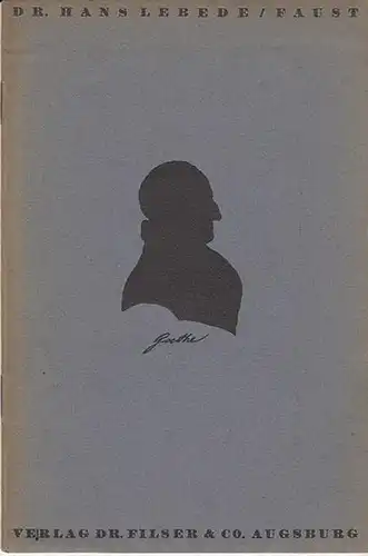 Lebede, Dr.Hans: Faust. (=   Dichter und Bühne - Meister der Oper. Literatur- und Musikgeschichte in Einzelheften für Theaterbesuch Hrsg.vom Bühnen Volksbund In Frankfurt / M.). 