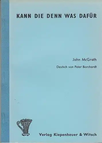 McGrath, John: Kann die denn was dafür. Deutsch von Peter Borchardt.