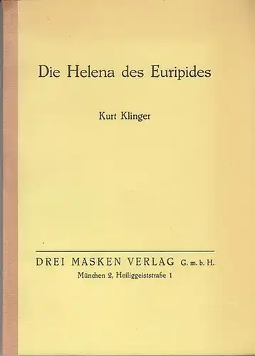 Klinger, Kurt: Die Helena des Euripides. 