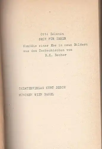 Zelenka, Otto: Dein für immer. Komödie einer Ehe in neun Bildern aus dem Tschechischen von B.K.Becher. 