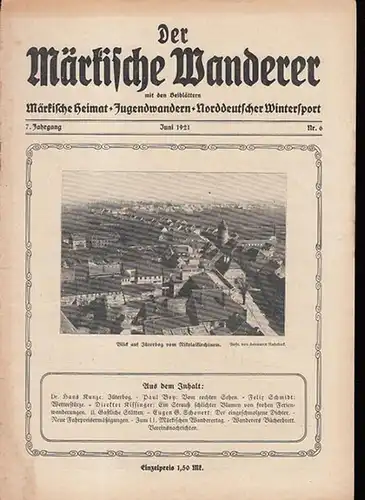 Märkische Wanderer, Der. - Lange, Alfred (Schriftleiter). - Hans Kunze / Paul Boy / Felix Schmidt und andere: Der Märkische Wanderer. 7. Jahrgang 1921, Heft...