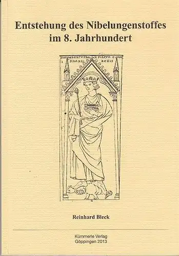 Bleck, Reinhard: Entstehung des Nibelungenstoffes im 8.Jahrhundert. (= Göppinger Arbeiten zur Germanistik Nr.777 herausgegeben von Rolf, Eckard / Seelbach, Sabine / Müller, Ulrich / Hundsnurscher, Franz und Sommer, Cornelius). 