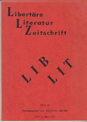 Libertäre Literaturzeitschrift LIBLIT. - Melter, Adolf A. (Hrsg.). -  Morawietz, Kurt / Melter, A. Adolf / Kotarski, Carmen (Autoren): Libertäre-Literatur-Zeitschrift LIB-LIT.  /...