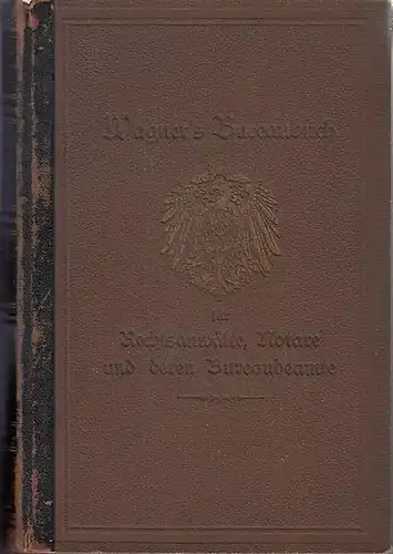 Wagner, Franz: Bureaubuch  ( Bürobuch ) des Rechtsanwalts und Notars. 