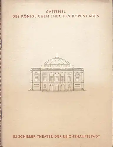 Gastspiel des Königlichen Theaters Kopenhagen im Schiller   Theater der Reichshauptstadt mit 2 Stücken. 1) Erasmus Montanus oder Rasmus Berg. Komödie in fünf Akten.. 