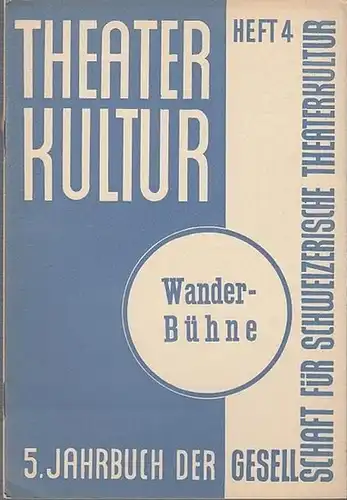 Theaterkultur.   Fritz Ritter / Richard Ammon / Heinrich Bachmann: Theaterkultur. Fünftes (5.) Jahrbuch, Heft 4 / Oktober 1933. Wanderbühne. Jahrbuch in Vierteljahresheften. Aus.. 