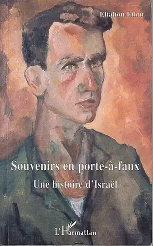 Eilon, Eliahou: Souvenirs an Porte-A-Faux : Une histoire d' Israel. 