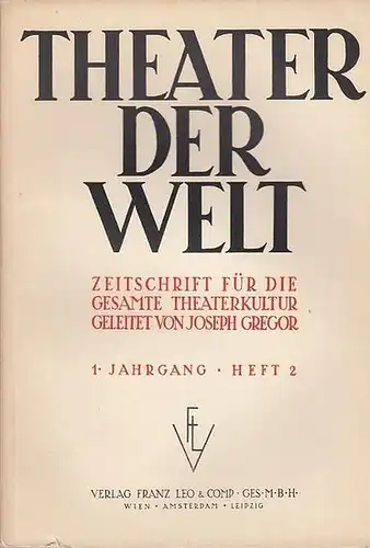 Theater der Welt. - Joseph Gregor (Ltg.) - Paul Pereszlenyi (Red.). - Oppenheimer, Felix Frhr. von / Felix Gregor / Felix Braun /  Emil Pirchan / Paul Blanchart / Erwin Rieger / James Laver / Otokar Fischer / Paul Alfred Merbach  (Autoren): Theater der We