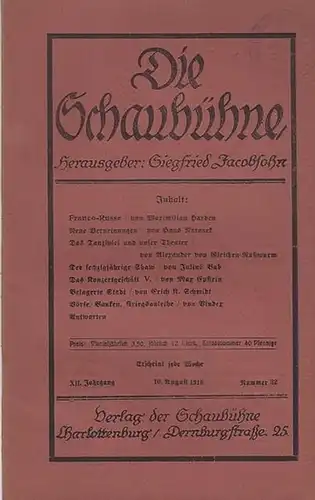 Schaubühne, Die.   Siegfried Jacobsohn (Hrsg.).   Maximilian Harden / Hans Natonek / Alexander von Gleichen Rußwurm / Julius Bab /  Max..