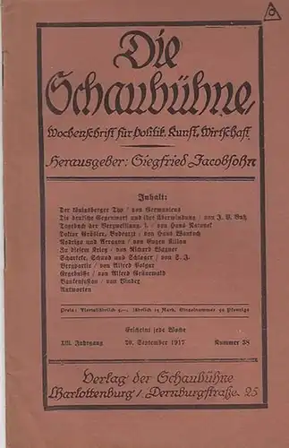 Die Schaubühne. XIII. (13.) Jahrgang, Nummer 38 vom 20. September  1917.  Aus dem Inhalt:  Germanicus  Der königsberger Typ / J.P. Buß.. 