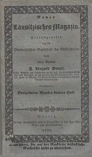 Lausitz. - Oberlausitzische Gesellschaft der Wissenschaften (Hrsg.) J. Leopold Haupt (Secretair) -  Th. Scheltz / Gustav Köhler / Albert Schiffner  (Autoren): Neues Lausitzisches...