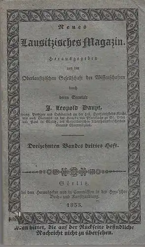 Lausitz.   Oberlausitzische Gesellschaft der Wissenschaften (Hrsg.) J. Leopold Haupt (Secretair)    Th. Scheltz / Gustav Köhler / Albert Schiffner  (Autoren):.. 