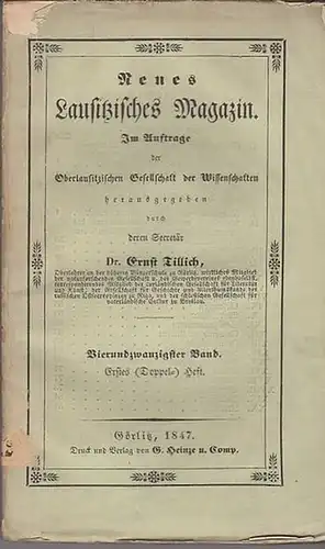 Lausitz. - Oberlausitzische Gesellschaft der Wissenschaften (Hrsg.), Ernst Tillich (Sekretär) -  Theodor Neumann / Ernst Tillich  (Autoren): Neues Lausitzisches Magazin. Vierundzwanzigster  (24.)...