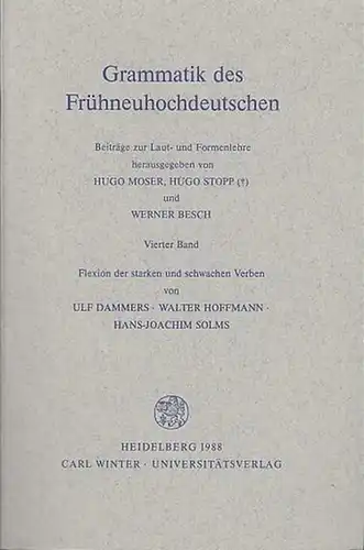 Moser, Hugo / Stopp, Hugo / Besch, Werner (Hrsg.). - Dammers, Ulf / Hoffmann, Walter / Solms, Hans-Joachim: Grammatik des Frühneuhochdeutschen. Vierter (4.) Band separat...
