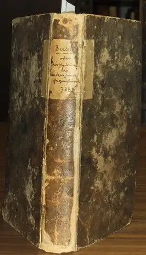 Rumpf, J. D. F: Berlin, oder Darstellung der interessantesten Gegenstände dieser Residenz. Ein Handbuch für Fremde und Einheimische. Mit einem neu entworffenen sauber illuminirten Grundriß von Sotzmann. 