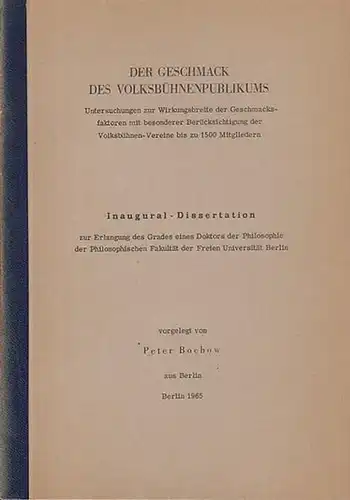 Bochow, Peter: Der Geschmack des Volksbühnenpublikums.  Untersuchung zur Wirkungsbreite der Geschmacksfaktoren mit besonderer Berücksichtigung der Volkbühnen-Vereine bis zu 1500 Mitgliedern. Inaugural-Dissertation.