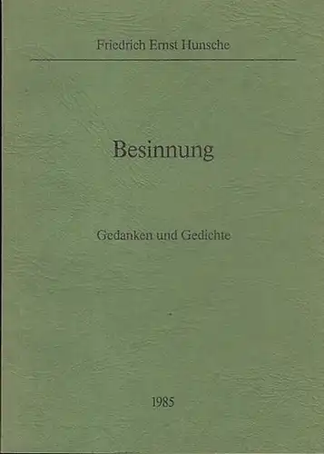 Hunsche, Friedrich Ernst: Besinnung.  Gedanken und Gedichte. 