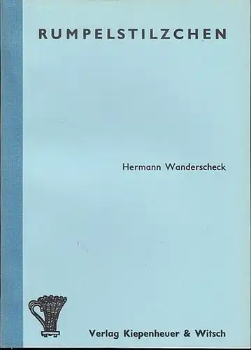 Wanderscheck, Hermann: Rumpelstilzchen. Bühnenmärchen. 