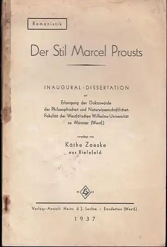 Proust, Marcel. - Zaeske, Käthe: Der Stil Marcel Prousts.   Romanistik.  Inaugural-Dissertation. 