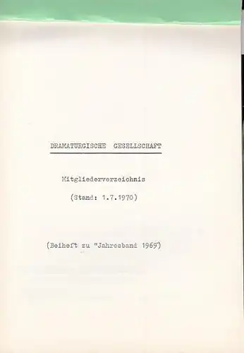 Dramaturgische Gesellschaft: Dramaturgische Gesellschaft.  Mitgliederverzeichnis (Stand : 1. 7. 1970)  Beiheft zum Jahresband 1969. Nachtrag 1 und 2. 