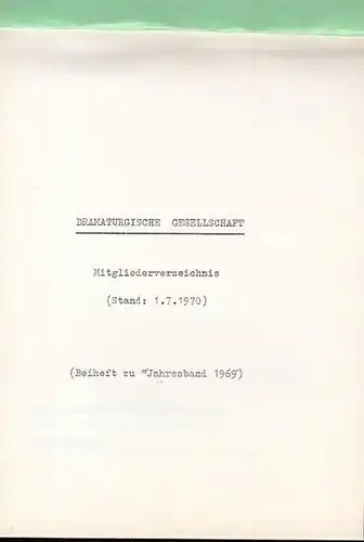 Dramaturgische Gesellschaft (Stand : 1. 7.  1970).  (Beiheft zum Jahresband 1969). 1. Nachtrag (1. 1. 1971).  2.Nachtrag (1. 7. 1971)