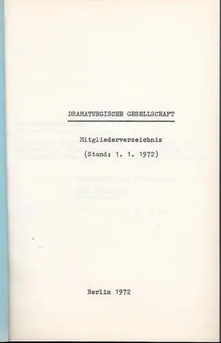 Dramaturgische Gesellschaft: Dramaturgische Gesellschaft. Mitgliederverzeichnis (Stand 1. 1. 1972.). 