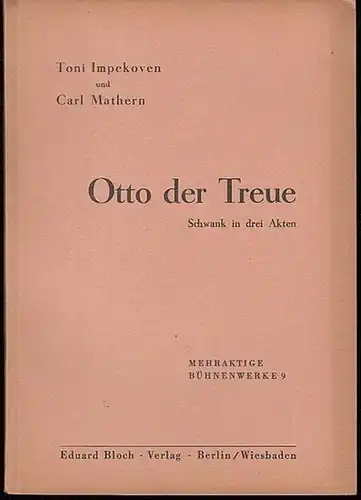 Otto der Treue.  Schwank in 3 Akten