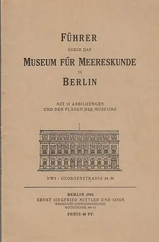 Museumsführer: Führer durch das  Museum für Meereskunde in Berlin. 