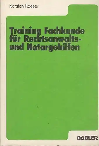 Roeser, Karsten: Training   Fachkunde für Rechtsanwalts- und Notargehilfen. 