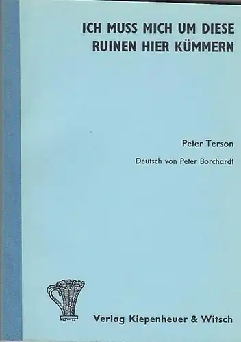 Terson, Peter / Deutsch von Borchardt, Peter: Ich muß mich um diese Ruinen kümmern. 