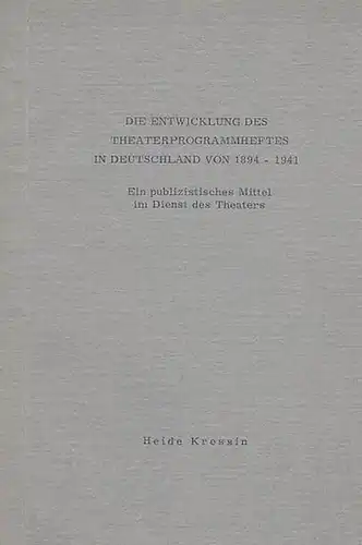 Kressin, Heide: Die Entwicklung des Theaterprogrammheftes in Deutschland von 1894-1941.  Ein puplizistisches Mittel im Dienst desTheaters.  -  Inaugural-Dissertation. 