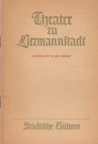 Litzmannstadt.   Städtische Bühnen.   Hesse, Hans (Intendant).   Friedrich Schiller.   Karl Glänzer / Wilhelm Terhoven / Ellen Carola Carstens.. 