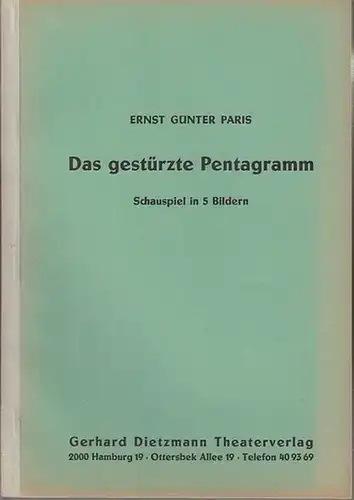 Paris, Ernst Günter: Das gestürzte Pentagramm.  Schauspiel in 5 Bildern. 