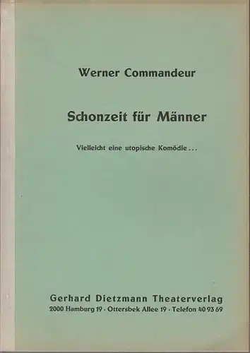 Commandeur, Werner: Schonzeit für Männer. Vielleicht eine utopische Komödie. 