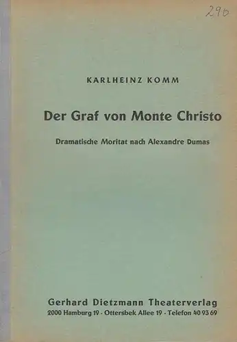 Komm, Karlheinz: Der Graf von Monte Christo. Dramatische Moritat nach Alexandre Dumas. 