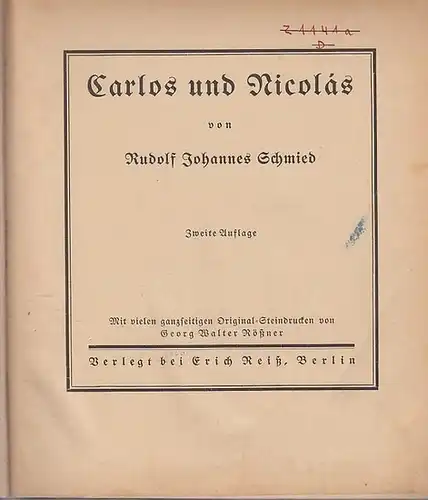 Schmied, Rudolf Johannes: Carlos und Nicolas. Mit vielen ganzseitigen Original-Steindrucken von Georg Walter Rößner. 