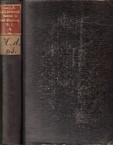 Mittheilungen des K. K. Oesterreich. Museums für Kunst und Industrie. Neue Folge. 4. Band. Jahrgänge VII und VIII in einem Band (Januar 1892.. 