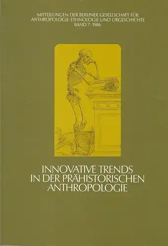 Hrsg. i.A.des Vorstandes der Gesellschaft Seminar für Ur  und Frühgeschichte der Freien Universität, von Bernhard Hänsel: Innovative Trends in der prähistorischen Anthropologie. Beiträge zu.. 