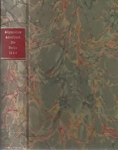 Adressbuch.- Hrsg. von J.W.Boicke: Allgemeines Adreßbuch für Berlin 1820.  Exemplar Nr-52. 