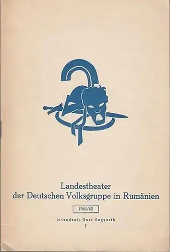 Landestheater der Deutschen Volksgruppe Rumänien.   Gust Ongyerth (Intendant).   Hans Georgi (Schriftleitung).   Willi Besch (verantwortlich).   Friedrich Schiller..