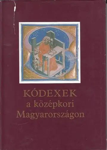 Juhasz, Gyula (Hrsg.): Kodexek a közepkori Magyarorszagon : Kiallitas az orszagos szechenyi könyvtarban : Budapest, Budavari Palota 1985. November 12. - 1986. Februar 28. 