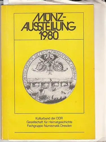 Kulturbund der DDR. Kreisfachgruppe Numismatik Hildburghausen: Münzausstellung   5.- 16.10.1980. Museum für Geschichte der Stadt Dresden - Landhaus. 
